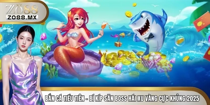 bắn cá tiểu tiên