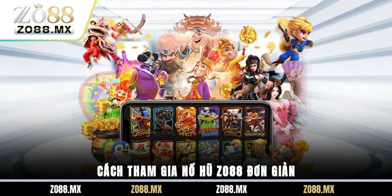 Cách tham gia nổ hũ ZO88 đơn giản