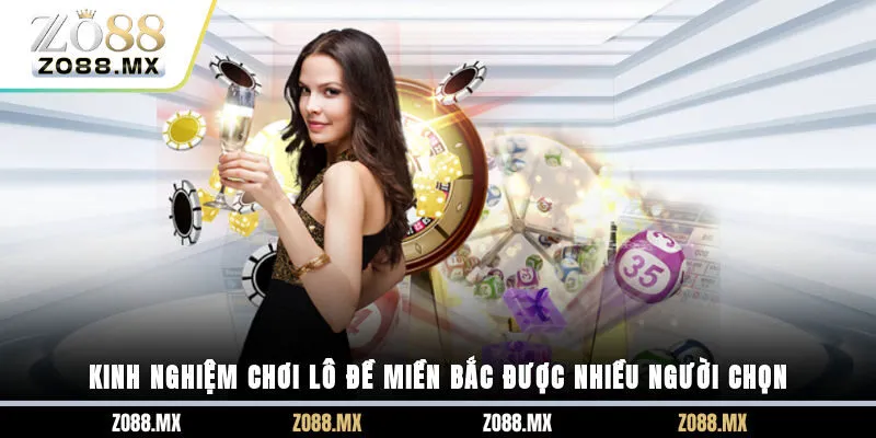 Kinh nghiệm chơi lô đề miền Bắc được nhiều người chọn 