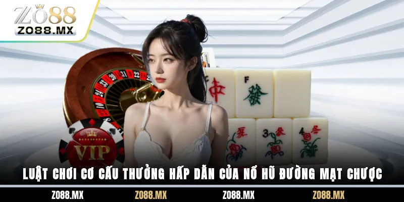 Luật chơi, cơ cấu thưởng hấp dẫn của nổ hũ Đường Mạt Chược