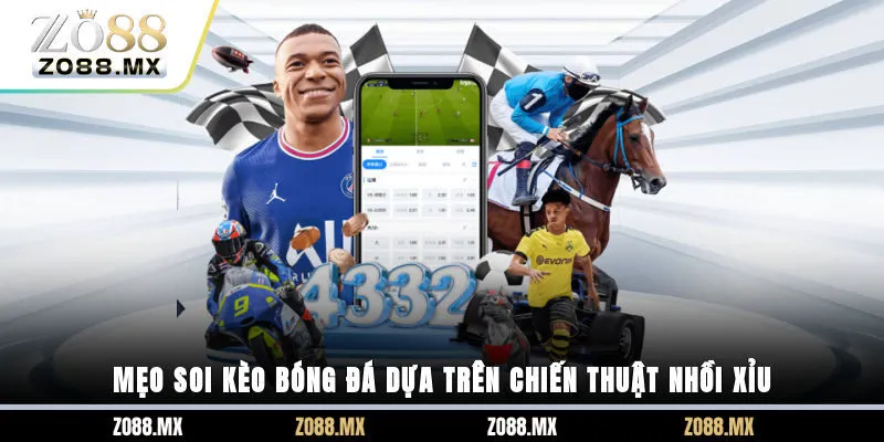 Mẹo soi kèo bóng đá dựa trên chiến thuật nhồi xỉu